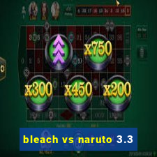 bleach vs naruto 3.3